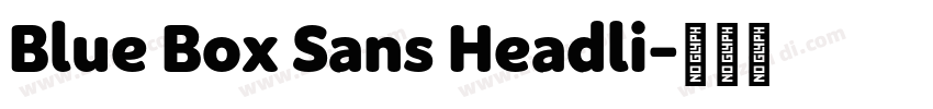 Blue Box Sans Headli字体转换